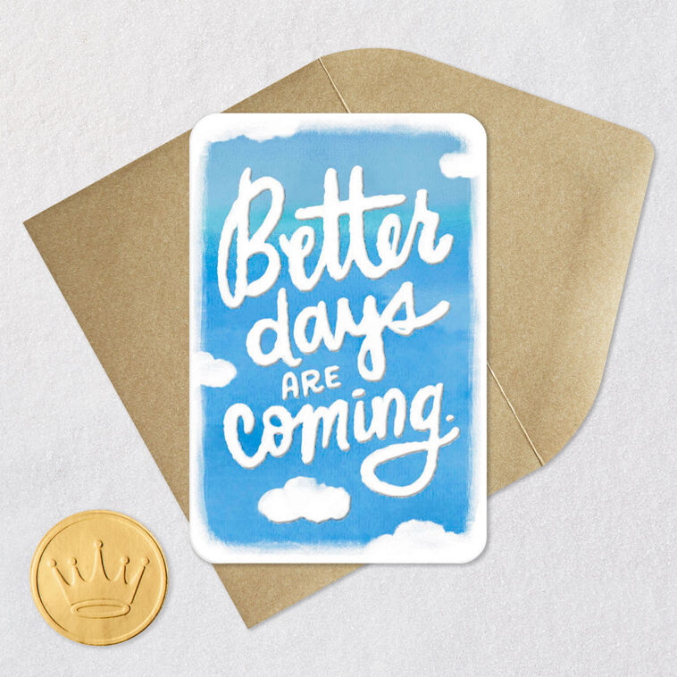 Better Days Are Coming {Card} Better Days Are Coming {Card}