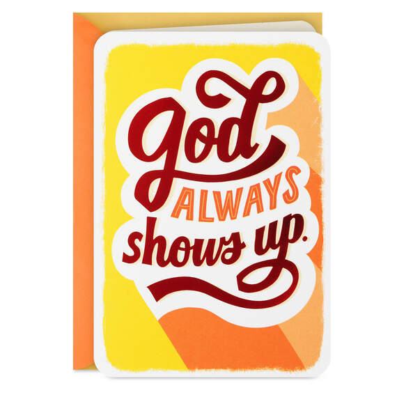 God Always Shows Up Blank Card