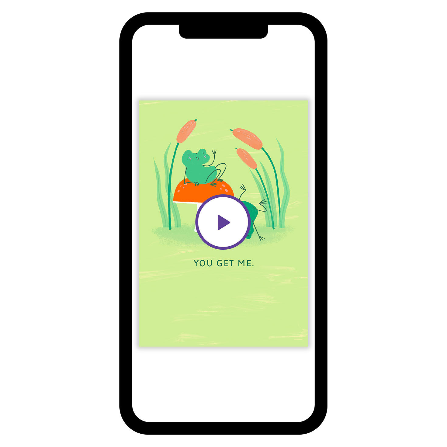 You Get Me Frogs eCard