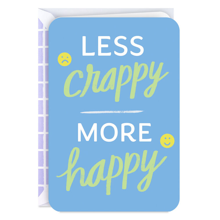 Less Crappy, More Happy Encouragement Card