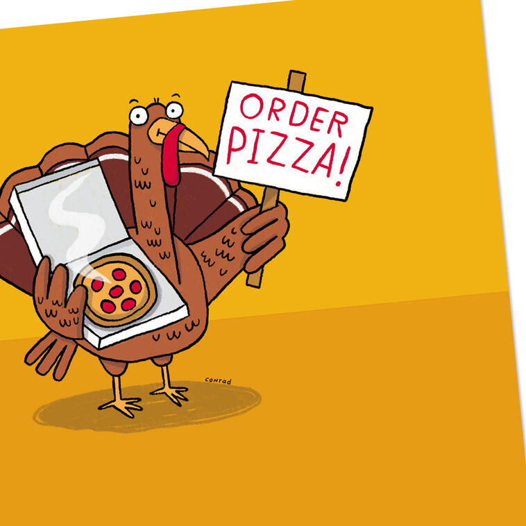 Order Pizza! Funny Thanksgiving Card Greeting Cards Hallmark