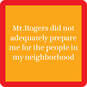 Drinks on Me Mr. Rogers Funny Coaster, , large image number 1