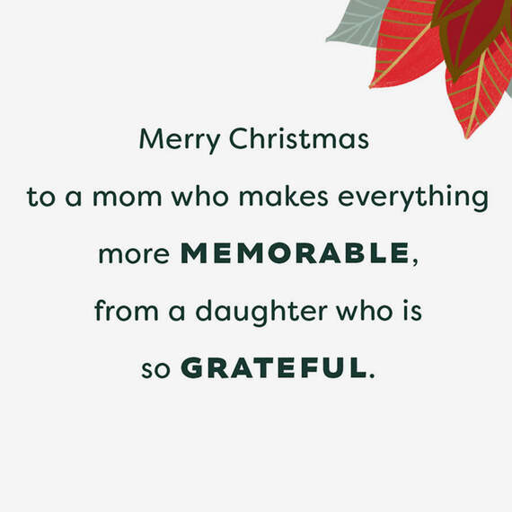 You Make Everything More Memorable Christmas Card for Mom From Daughter, , large image number 3