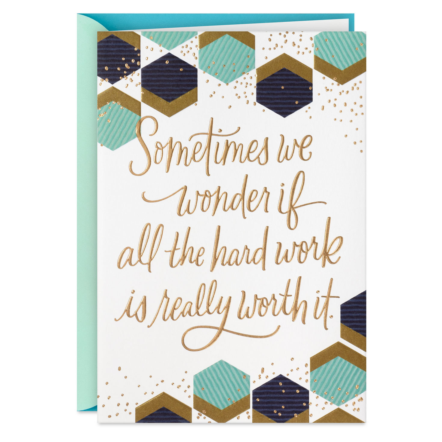 The Hard Work Was Worth It Congratulations Card