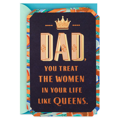 You Make Me Feel Like a Queen Father's Day Card for Dad From Daughter, 