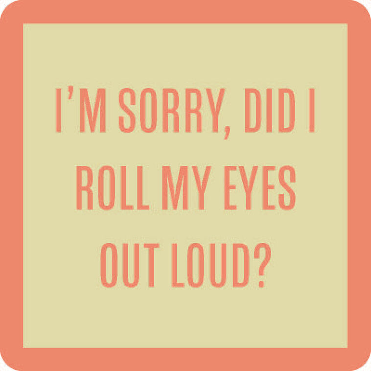 Drinks on Me Roll My Eyes Funny Coaster