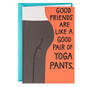 Good Friends Are Like Good Yoga Pants Funny Card, , large image number 1