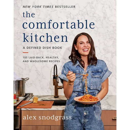 The Comfortable Kitchen: 105 Laid-Back, Healthy and Wholesome Recipes Cookbook, 