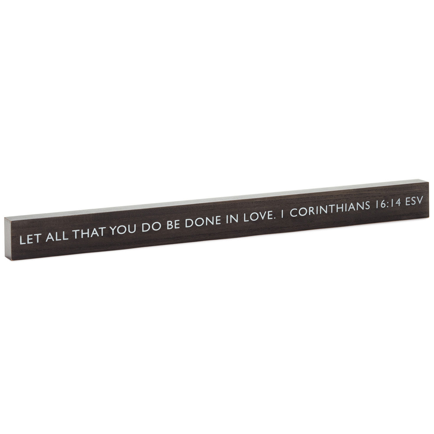 Be Done In Love Scripture Quote Wood Sign, 23.5x2 for only USD 14.99 | Hallmark