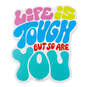 Life Is Tough But So Are You Vinyl Decal, , large image number 1