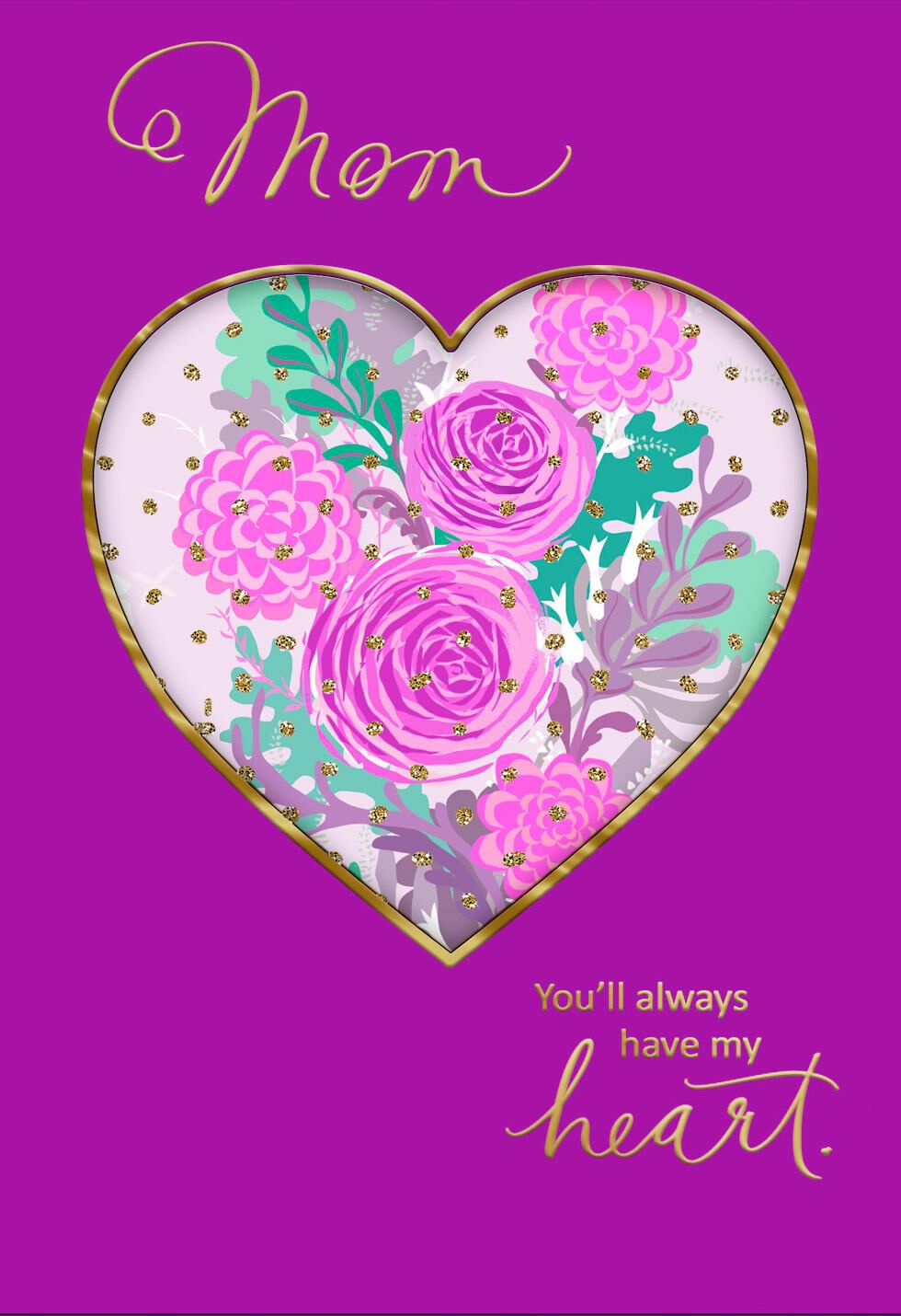You'll Always Have My Heart Mother's Day Card