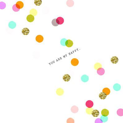 You Are My Happy Love Card