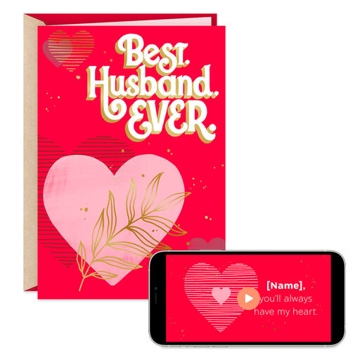 You Have My Heart Video Greeting Valentine's Day Card for Husband, 