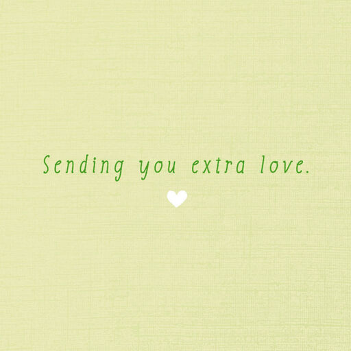 Sending You Extra Love Encouragement Card, 