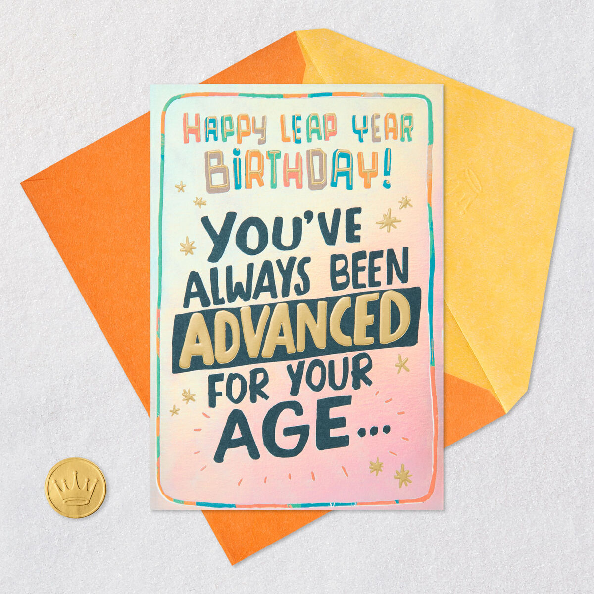 You've Always Been Advanced Funny Leap Year Birthday Card Greeting