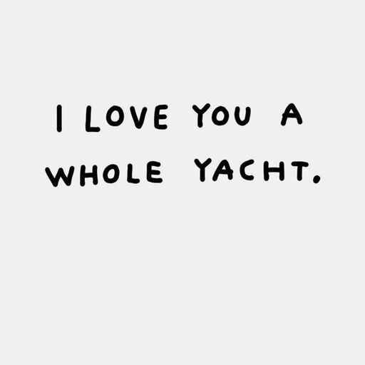 Whole Yacht Funny Love Card, 