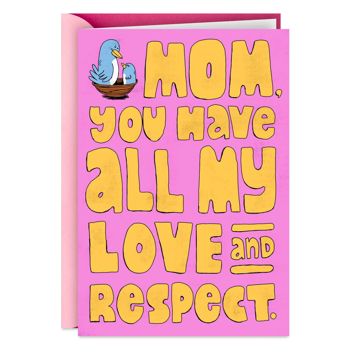 You Have All My Love and Respect Funny Card for Mom