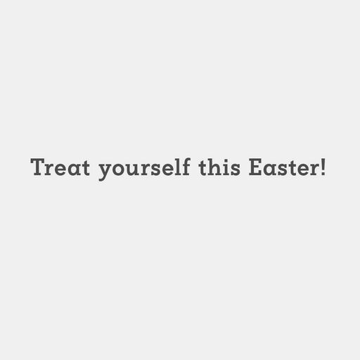 Treat Yourself Easter Basket Funny Easter Card, 