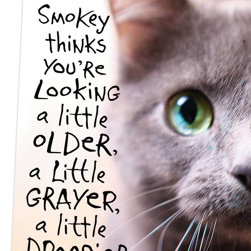 Don T Listen To Smokey Funny Birthday Card Greeting Cards Hallmark