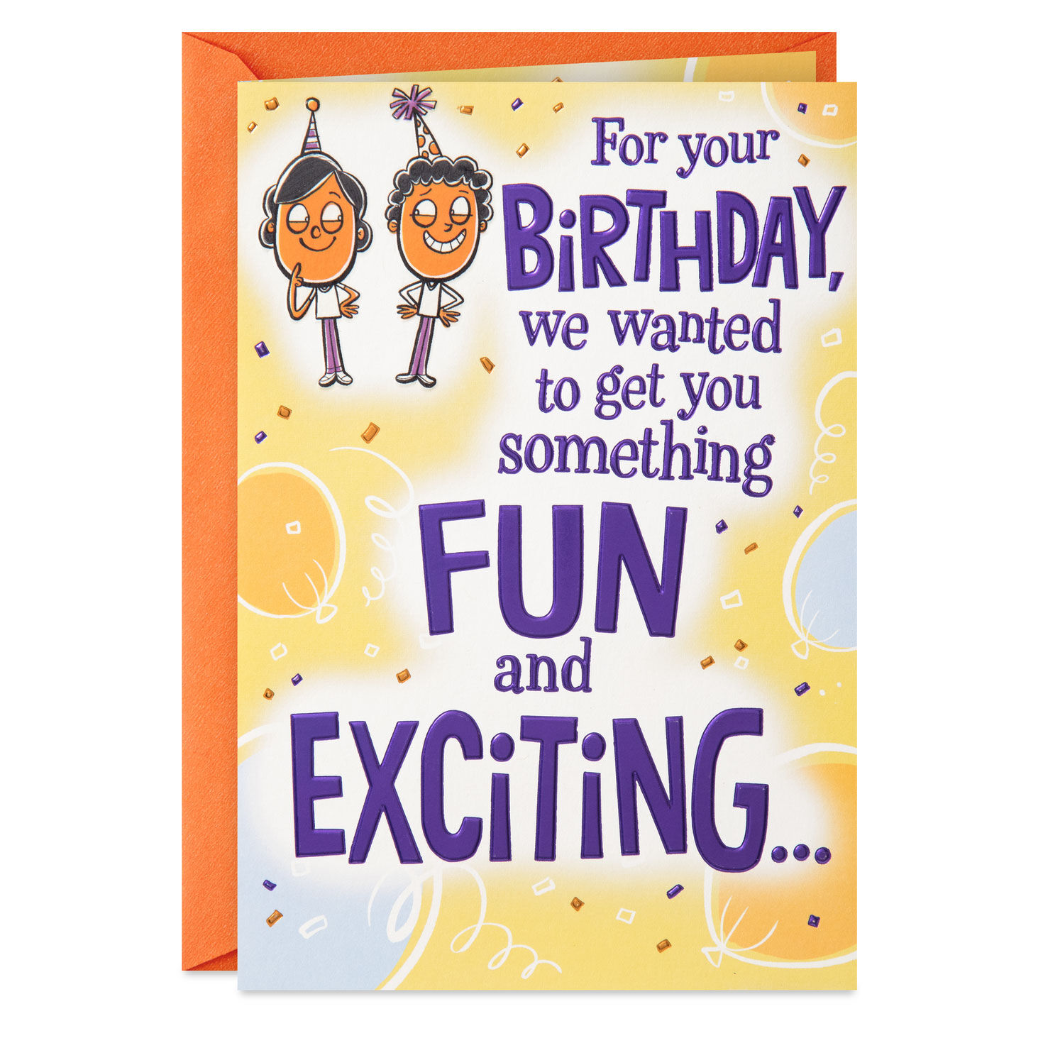 We Wanted to Get You Something Exciting Funny Birthday Card From Us