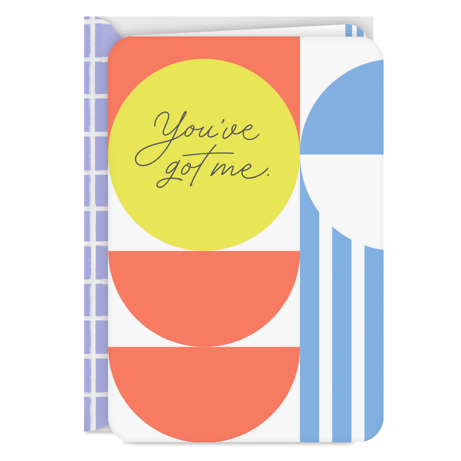 You've Got Me for Whatever, Whenever Encouragement Card