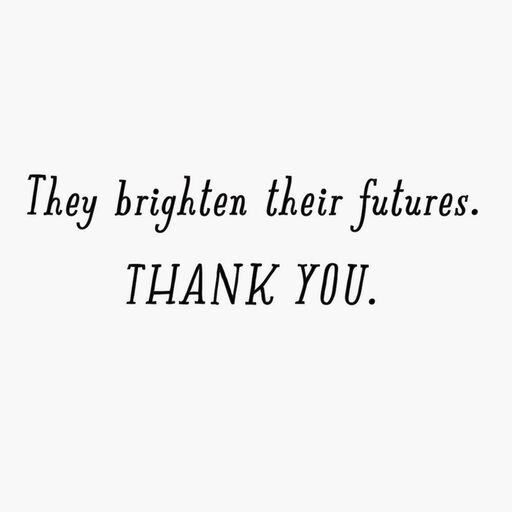 Teachers Brighten Students’ Days and Futures Thank-You Card, 