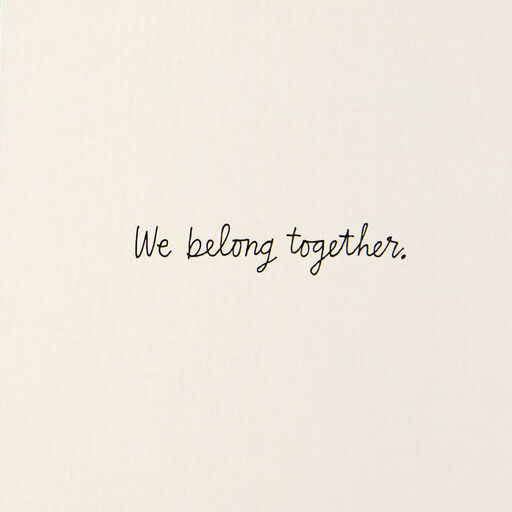 We Belong Together Love Card, 