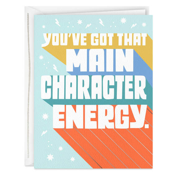 Main Character Energy Card