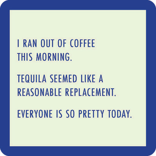 Drinks on Me Ran Out of Coffee Funny Coaster, 