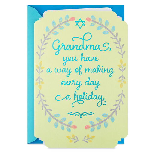 You Make Every Day a Holiday Hanukkah Card for Grandma, 