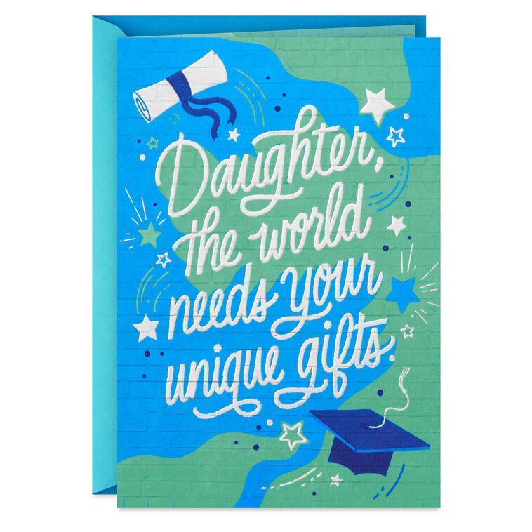 The World Needs Your Unique Gifts Graduation Card for Daughter The World Needs Your Unique Gifts Graduation Card for Daughter