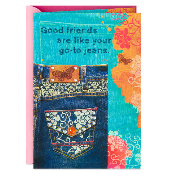 Good Friends Are Like Good Jeans Birthday Card