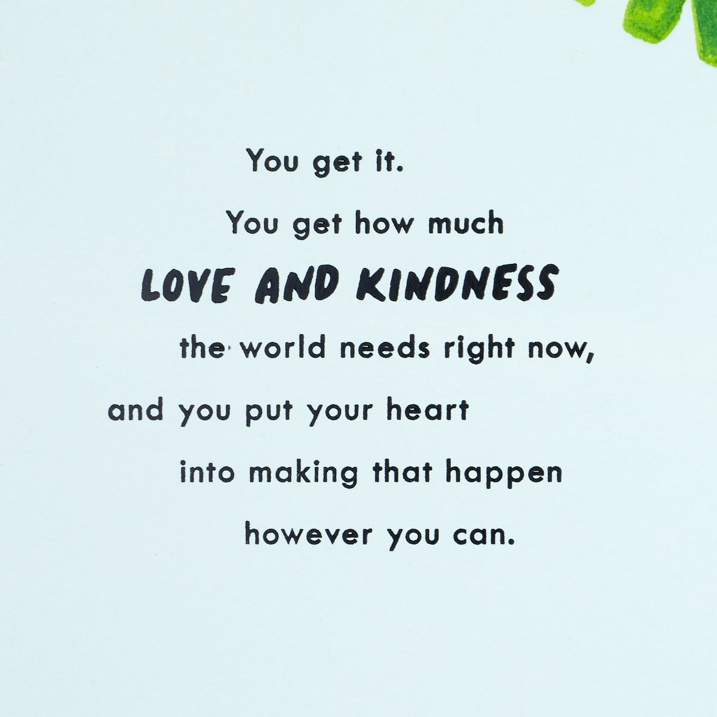 The World Needs More You Birthday Card for only USD 3.99 | Hallmark
