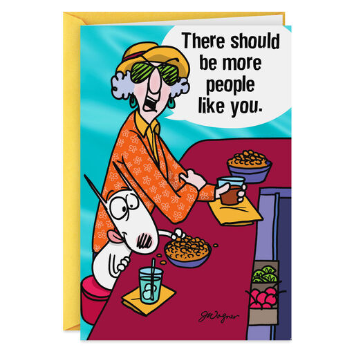 Maxine™ More People Like You Funny Friendship Card, 