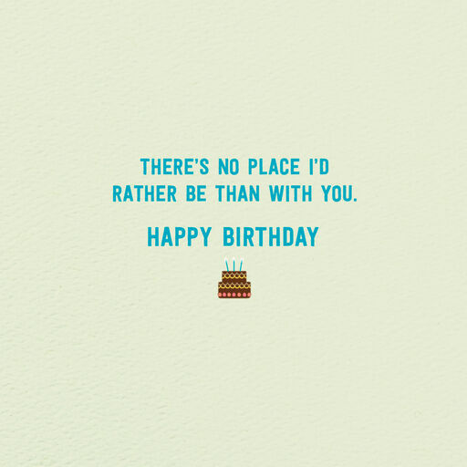 No Place I'd Rather Be Than With You Birthday Card, 