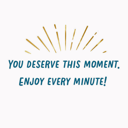 You Deserve This Moment Video Greeting Congratulations Card, 
