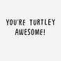 Turtley Awesome Funny Card, , large image number 2