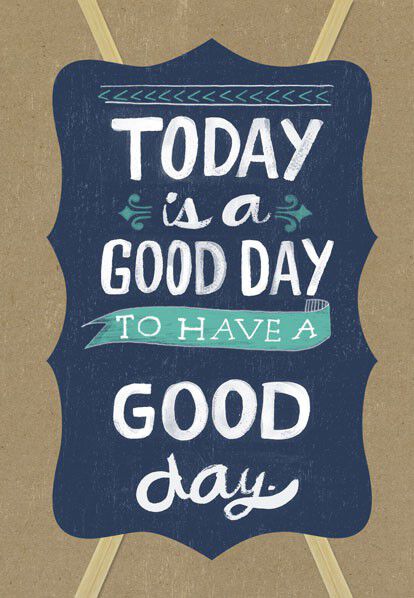 Today Is a Good Day Birthday Card