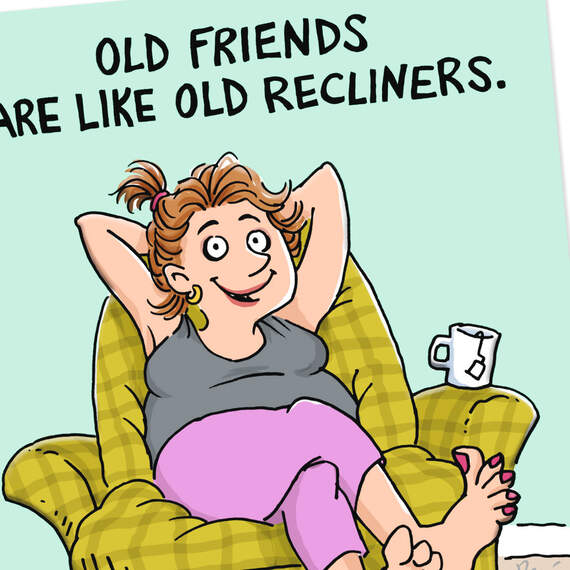 Old Friends Are Like Recliners Funny Friendship Card, , large image number 4