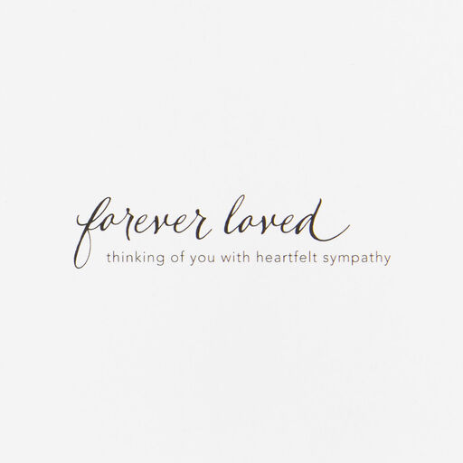 Forever Remembered and Loved Sympathy Card, 