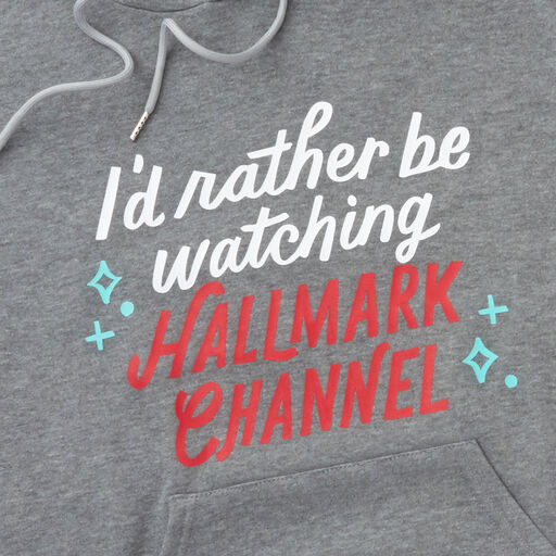 Hallmark Channel Rather Be Watching Sweatshirt Hoodie, 
