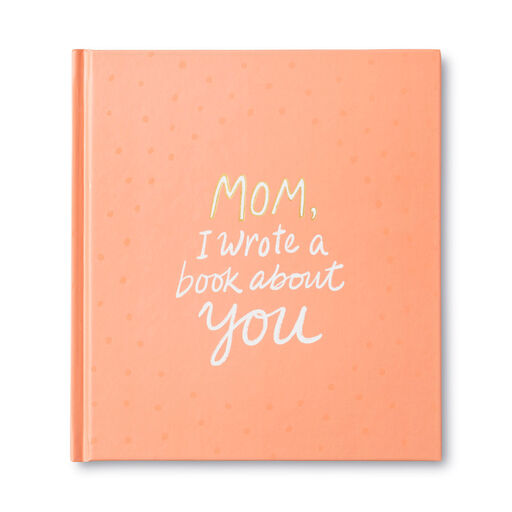 Mom, I Wrote a Book About You Fill-in-the-Blanks Book, 