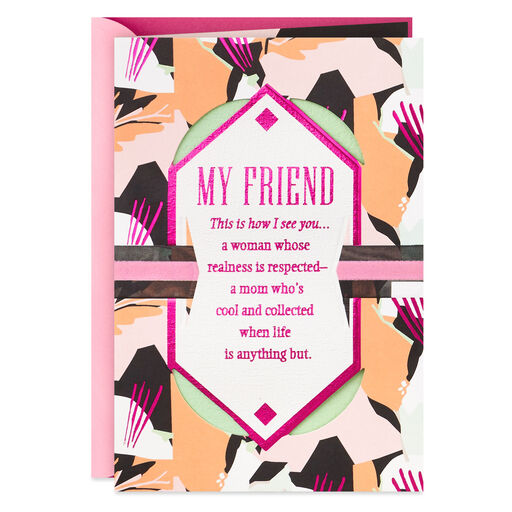 Your Realness is Respected Mother's Day Card for Friend, 