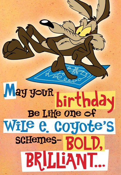 Wile E. Coyote Bold and Brilliant Birthday Card