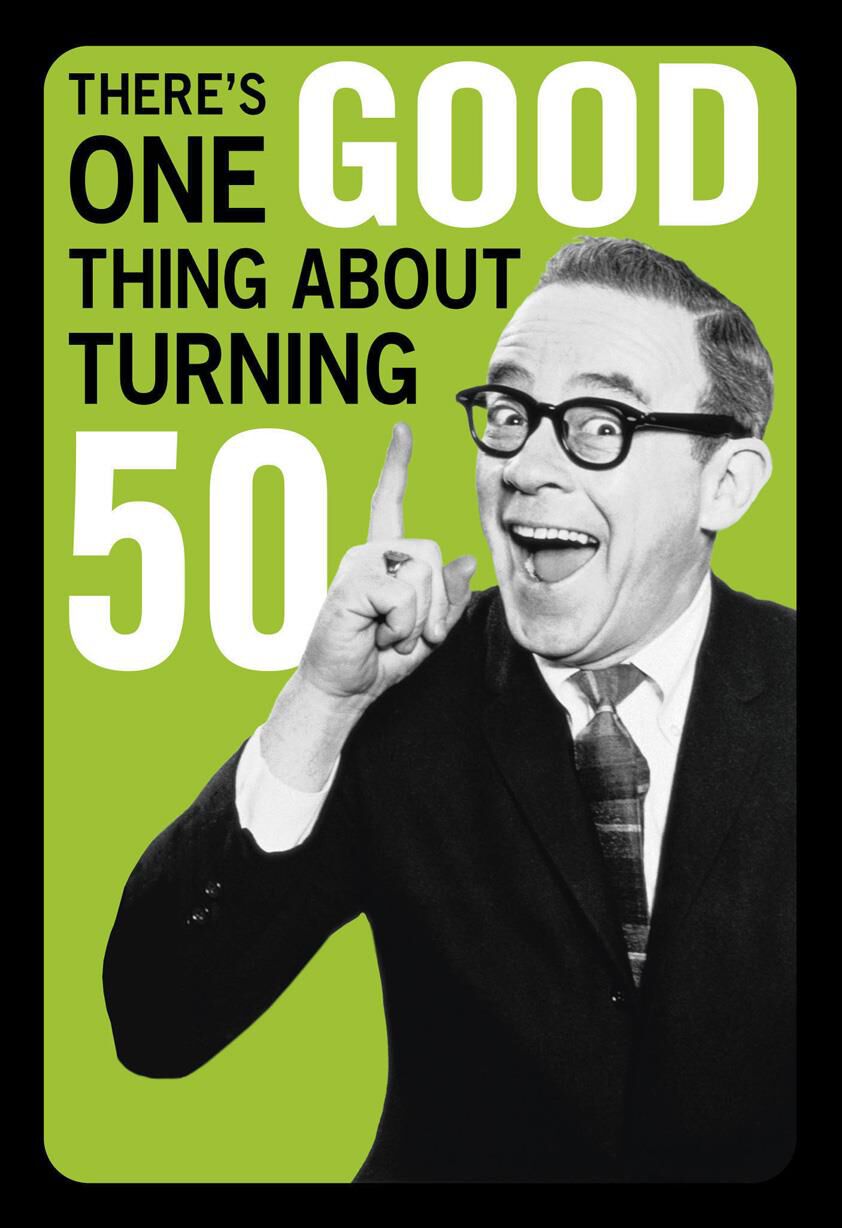 One Good Thing Funny 50th Birthday Card