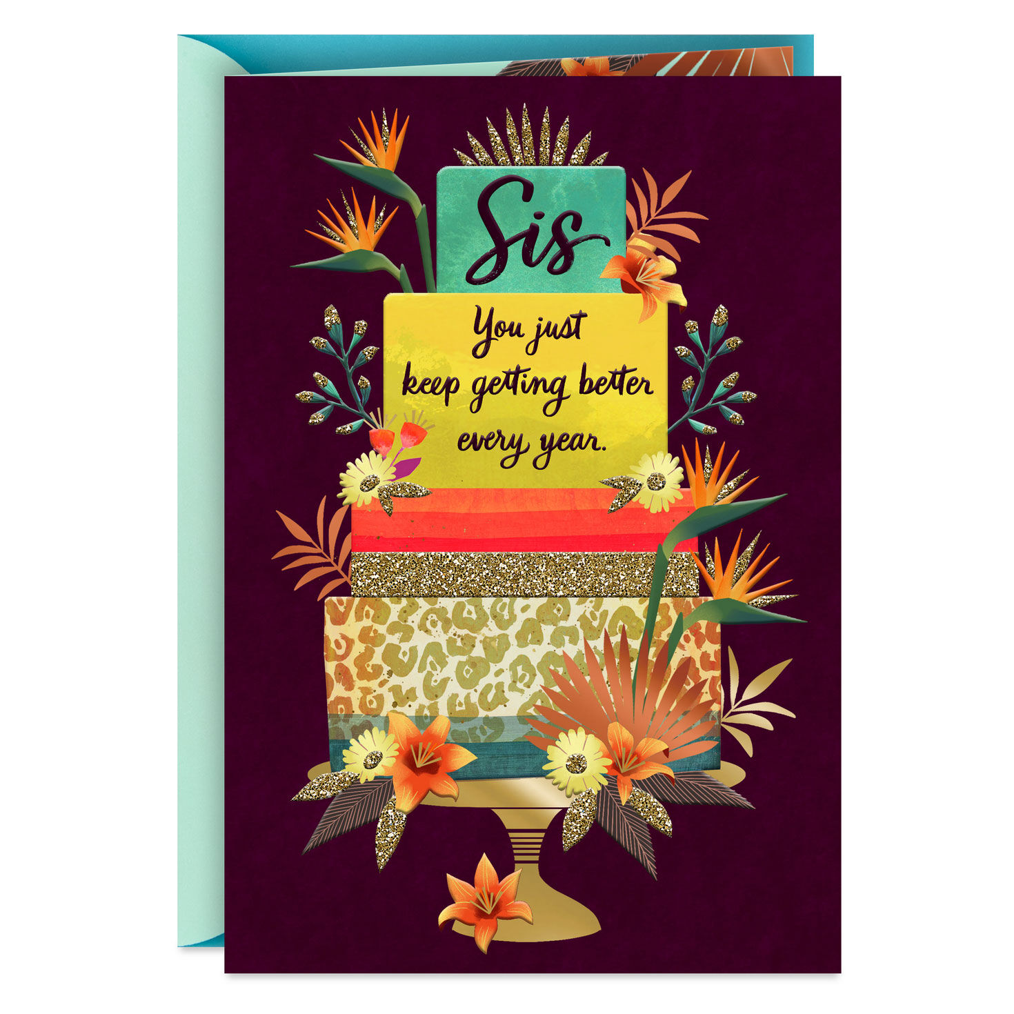 You Just Keep Getting Better Birthday Card for Sister