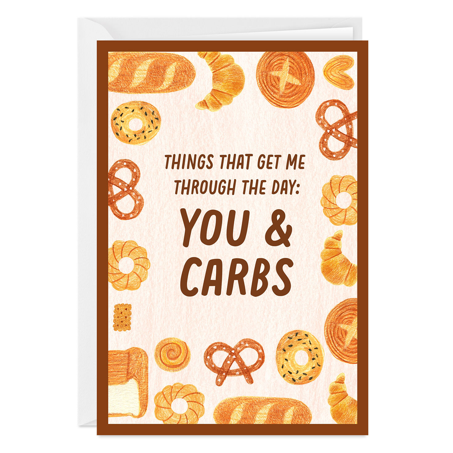 Couldn't Do It Without You and Carbs Funny Custom Friendship Card