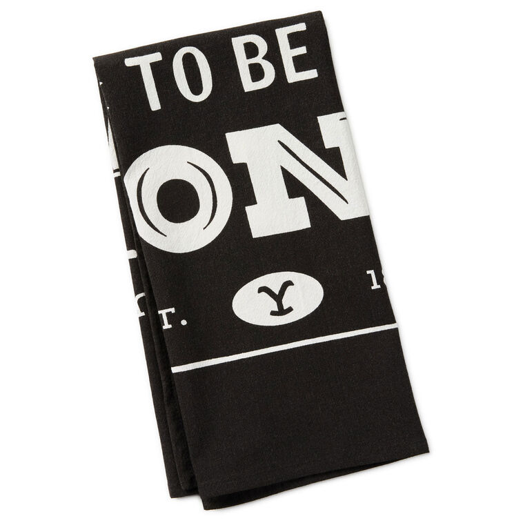 Yellowstone There's Work to Be Done Tea Towel, 18x26