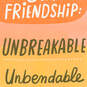 Unbreakable, Unbendable, Unstoppable Friendship Card, , large image number 4