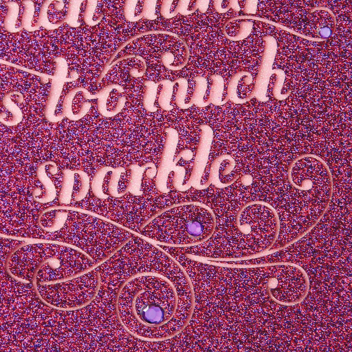 No Such Thing As Too Much Sparkle Birthday Card Greeting Cards Hallmark